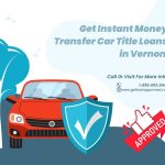 Get Instant Money Transfer Car Title Loans in Vernon, DKFON